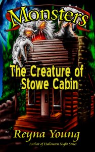 Monsters: The Creature of Stowe Cabin