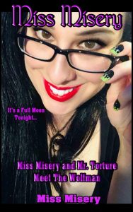 Miss Misery and Mr. Torture meet the WolfMan