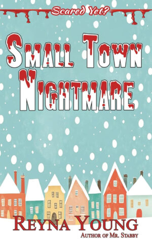 Scared Yet? Small Town, Nightmare (Scared Yet? Slasher Series Book 6)