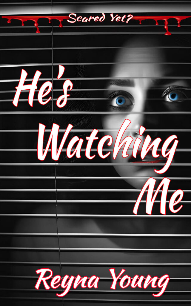 He's Watching Me novel by Reyna Gillette