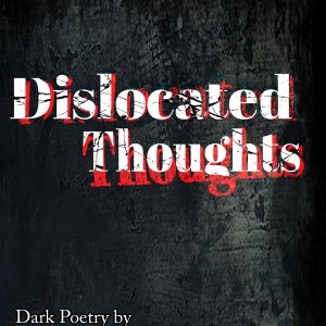 Dislocated Thoughts